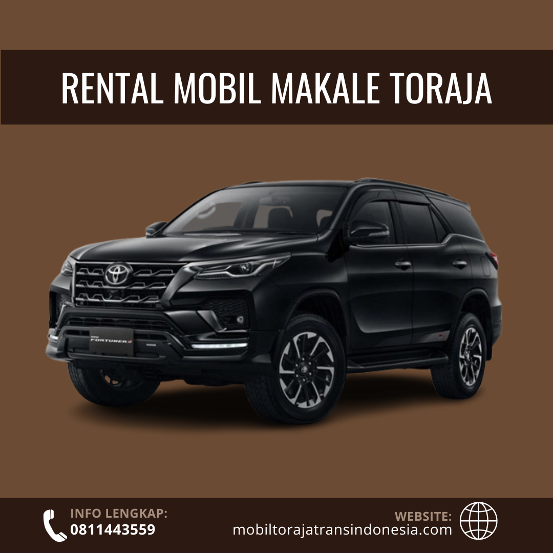 Jasa Rental Mobil Makale Toraja Terjangkau