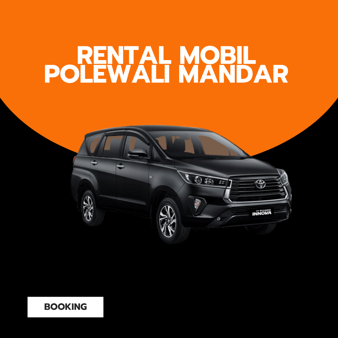Rental Mobil Polewali Mandar Plus Driver: Solusi Perjalanan Praktis di Sulawesi Barat