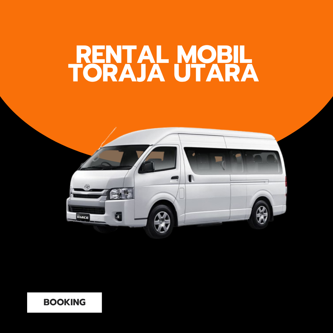Rental Mobil Toraja Utara Plus Driver: Solusi Nyaman Jelajah Wisata dan Bisnis